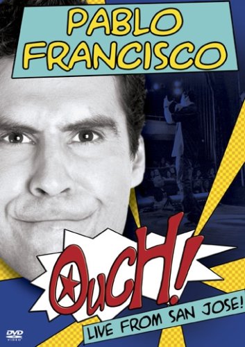 Pablo Francisco: Ouch!  Live From San Jose