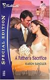 A Father's Sacrifice (Silhouette Special Edition No. 1636) (Silhouette Special Edition)