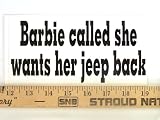 * Magnet* Barbie Called She Wants Her Jeep Back Magnetic Bumper Sticker