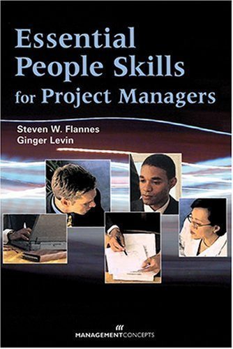 Essential People Skills for Project Managers by Steven Flannes, Ginger Levin (2005) Paperback