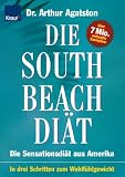 South Beach Di�t: Die Sensationsdi�t aus Amerika; In drei Schritten zum Wohlf�hlgewicht