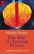 Der Weg zu innerer St�rke. Inspirationen f�r die Seele