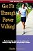 Get Fit Through Power Walking!