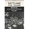 Settling the Score: Music and the Classical Hollywood Film (Wisconsin Studies in Film)