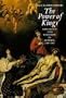 The Power of Kings: Monarchy and Religion in Europe 1589-1715