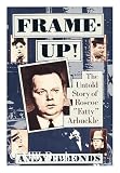 Frame-Up!: The Untold Story of Roscoe "Fatty" Arbuckle