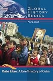 Cuba Libre: A Brief History of Cuba (Global History Series (Wheeling, Ill.).)