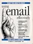 Using Email Effectively (What You Need to Know)