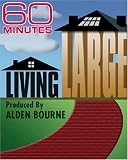 60 Minutes - Living Large (November 27, 2005)