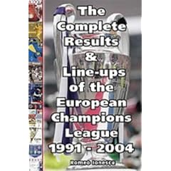 The Complete Results and Line-ups of the European Champions League 1991-2004 (Classic Reprint S.)