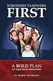 Wisconsin Taxpayers First: A Bold Plan to Take Back Wisconsin