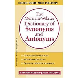 The Merriam-Webster Dictionary of Synonyms and Antonyms (Dictionary)