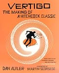 Vertigo: The Making of a Hitchcock Classic