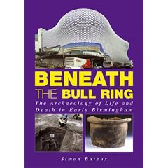 Beneath the Bull Ring: The Archaeology of Life and Death in Early Birmingham