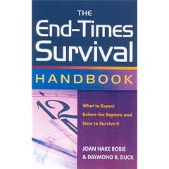 The End-Times Survival Handbook: What to Expect Before the Rapture and How to Survive It