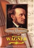 Famous Composers: Richard Wagner [1996]
