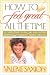 Book How to Feel Great All the Time: A Lifelong Plan for Unlimited Energy and Radiant Good Health