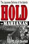 Hold the Marianas: The Japanese Defense of the Mariana Islands
