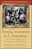 From Generation to Generation: How to Trace Your Jewish Genealogy and Family History