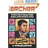 How to Archer: The Ultimate Guide to Espionage and Style and Women and Also Cocktails Ever Written