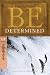 Be Determined (Nehemiah): Standing Firm in the Face of Opposition (The BE Series Commentary)
