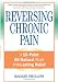 Reversing Chronic Pain: A 10-Point All-Natural Plan for Lasting Relief
