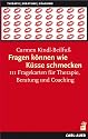 Fragen k&ouml;nnen wie K&uuml;sse schmecken, 111 Fragekarten f&uuml;r Therapie, Beratung und Coaching