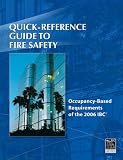 Home & Interior Design books item: Quick Reference Guide to Fire Safety: Occupancy-Based Requirements of the 2006 IBC