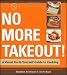 No More Takeout: A Visual Do-It-Yourself Guide to Cooking