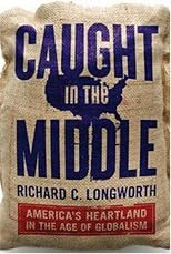 Caught in the Middle: America's Heartland in the Age of Globalism