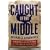 Caught in the Middle: America's Heartland in the Age of Globalism