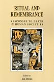 Ritual and remembrance : responses to death in human societies