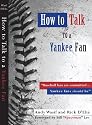 How to Talk to a Yankee Fan -- 2007 Edition