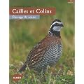 Cailles et colins : Elevage et soins