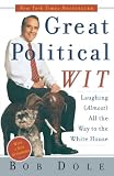 Great Political Wit: Laughing (Almost) All the Way to the White House