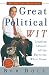 Great Political Wit: Laughing (Almost) All the Way to the White House