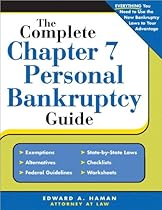 The Complete Chapter 7 Personal Bankruptcy Guide The Complete Chapter 7 Personal Bankruptcy Guide