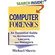 Computer Forensics: An Essential Guide for Accountants, Lawyers,... by Michael Sheetz
