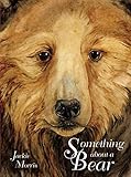 Something about a bear