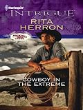 Cowboy in the Extreme (Harlequin Intrigue Series)