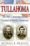 Tullahoma: The 1863 Campaign for the Control of Middle Tennessee