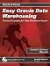 Book Easy Oracle Data Warehousing: Practical Examples for Data Warehouse Success (Oracle In-Focus)