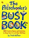 Preschooler's Busy Book: 365 Creative Games & Activities To Occupy 3-6 Year Olds