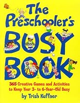 Preschooler's Busy Book: 365 Creative Games & Activities To Occupy 3-6 Year Olds