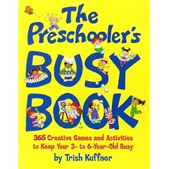 Preschooler's Busy Book: 365 Creaative Games & Activitiesto Occupy 2-6 Yr Olds