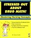 Books : Stressed Out About Drug Math! Mastering Nursing Concepts. (Stressed Out About)