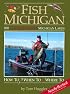 Fish Michigan: One Hundred Northern Lower Michigan Lakes (Fish Michigan)