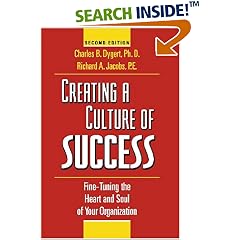 Creating a Culture of Success: Fine-Tuning the Heart and Soul of Your Organization