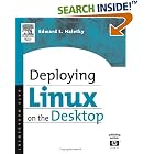 Click here to buy Deploying LINUX on the Desktop by  Edward Haletky.