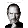 Steve Jobs: The Exclusive Biography by Walter Isaacson